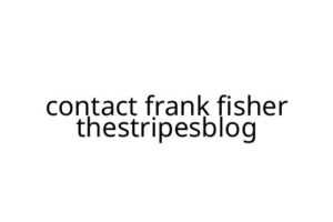 contact frank fisher thestripesblog