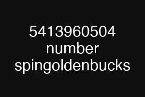 5413960504 number spingoldenbucks