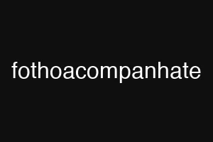 fothoacompanhate