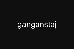 ganganstaj