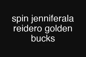 spin jenniferala reidero golden bucks
