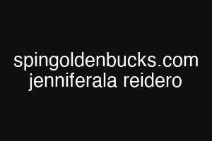 spingoldenbucks.com jenniferala reidero